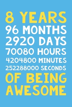 8 Years of Being Awesome: 6x9" Lined Notebook/Journal 8th Birthday Gift Idea. Funny Card Alternative