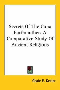 Paperback Secrets Of The Cuna Earthmother: A Comparative Study Of Ancient Religions Book