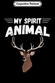 Composition Notebook: The Deer is my Spirit Animal Wild Graphic Word Art  Journal/Notebook Blank Lined Ruled 6x9 100 Pages