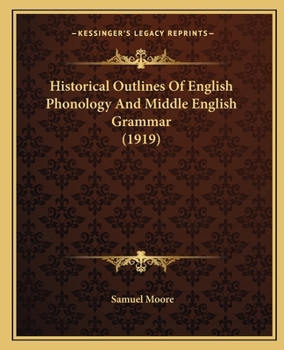 Paperback Historical Outlines Of English Phonology And Middle English Grammar (1919) Book