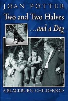 Paperback Two and Two Halves... and a Dog: A Blackburn Childhood Book