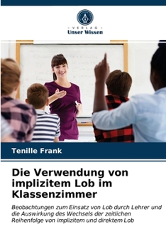 Paperback Die Verwendung von implizitem Lob im Klassenzimmer [German] Book