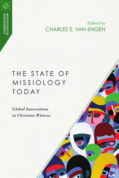 The State of Missiology Today: Global Innovations in Christian Witness - Book  of the Missiological Engagements