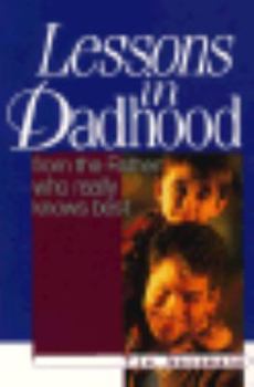 Paperback Lessons in Dadhood from the Father Who Really Knows Best Book