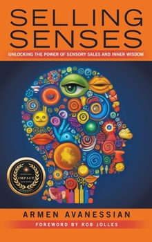 Hardcover Selling Senses: Unlocking the Power of Sensory Sales and Inner Wisdom Book