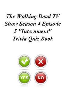 Paperback The Walking Dead TV Show Season 4 Episode 5 "Internment" Trivia Quiz Book