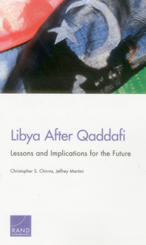 Paperback Libya After Qaddafi: Lessons and Implications for the Future Book