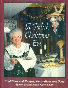 Paperback A Polish Christmas Eve; Traditions and Recipes, Decorations and Song Book