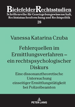 Fehlerquellen im Ermittlungsverfahren – ein rechtspsychologischer Diskurs (Bielefelder Rechtsstudien)