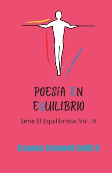 Poes?a en Equilibrio : Serie el Equilibrista: Vol. IV
