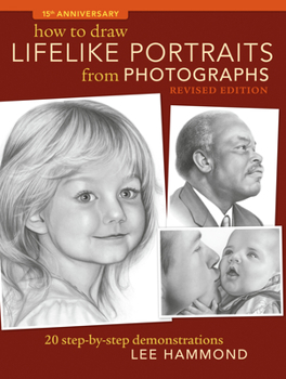 Paperback How to Draw Lifelike Portraits from Photographs - Revised: 20 Step-By-Step Demonstrations Book