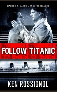 Paperback Follow Titanic: Marsha & Danny Jones Thriller Book