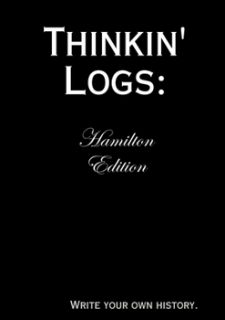 Paperback Thinkin' Logs: Hamilton Edition Book