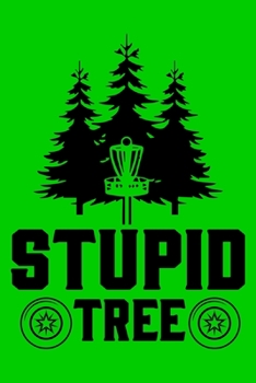 Paperback Stupid Tree: Disc Golf Scorecards Album for Golfers - Best Scorecard Template log book to keep scores - Gifts for Golf Men/Women - Book