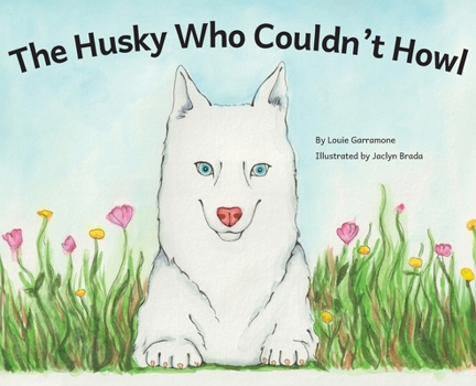 Hardcover The Husky Who Couldn't Howl Book