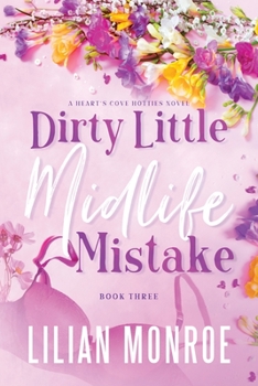 Paperback Dirty Little Midlife Mistake: A later-in-life romance Book