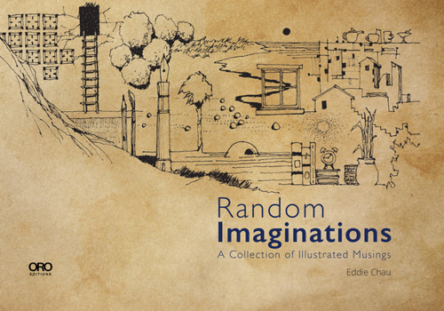 Hardcover Random Imaginations: A Collection of Illustrated Musings Book