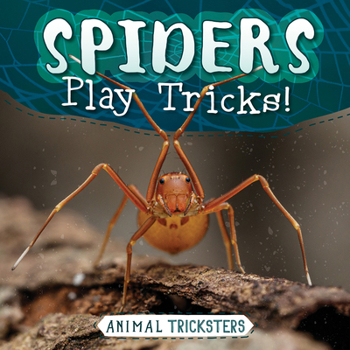 Spiders Play Tricks! (Animal Tricksters)