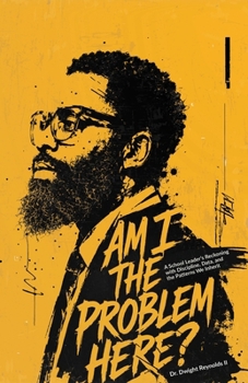 Paperback Am I The Problem Here?: A School Leader's Reckoning with Discipline, Data, and the Patterns We Inherit Book