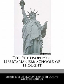 Paperback The Philosophy of Libertarianism: Schools of Thought Book