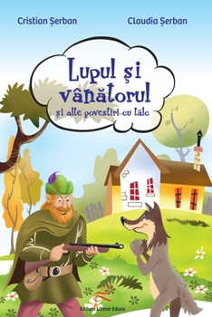 Paperback Lupul si vanatorul: si alte povestiri cu talc (Romanian Edition) [Romansh] Book