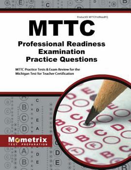 Paperback Mttc Professional Readiness Examination Practice Questions: Mttc Practice Tests & Exam Review for the Michigan Test for Teacher Certification Book
