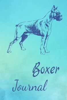 Boxer Journal: Animal Lovers Gift. Pretty Lined Notebook & Diary For Writing And Note Taking For Your Special Day.(120 Blank Lined Pages - 6x9 Inches)