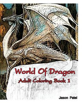 World of Dragon: Adult Coloring Book 1: Sketch Coloring