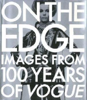 Hardcover On the Edge: Images from 100 Years of Vogue Book