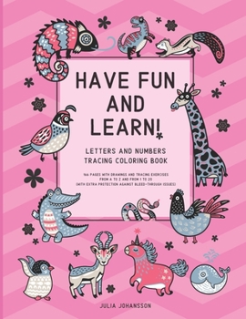 Paperback Have Fun And Learn!: BIG Letters And Numbers Tracking Coloring Book Helping To Improve Focus While Learning - Happy Pink Book