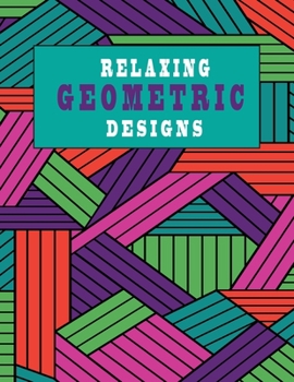 Paperback Relaxing Geometric Designs: RELAXING PATTERNS, creative colouring pages for all ages!(8.5x11) 102 pages [Large Print] Book