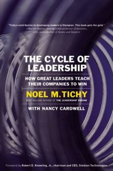 Hardcover The Cycle of Leadership: How Great Leaders Teach Their Companies to Win Book