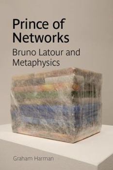 Paperback Prince of Networks: Bruno Latour and Metaphysics Book
