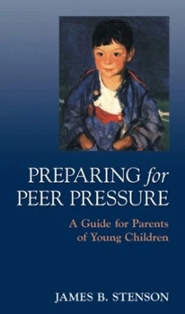 Paperback Preparing for Peer Pressure: A Guide for Parents of Young Children Book