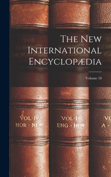Hardcover The New International Encyclopædia; Volume 18 Book