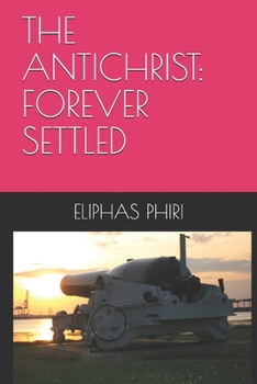 Paperback The Antichrist: Forever Settled Book