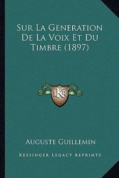 Paperback Sur La Generation De La Voix Et Du Timbre (1897) [French] Book