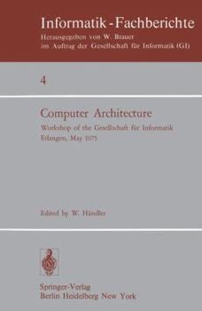 Paperback Computer Architecture: Workshop of the Gesellschaft Für Informatik Erlangen, May 22-23, 1975 Book
