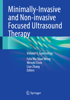 Hardcover Minimally-Invasive and Non-Invasive Focused Ultrasound Therapy: Volume 1: Gynecology Book