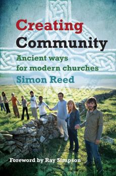 Paperback Creating Community: Ancient ways for modern churches Book