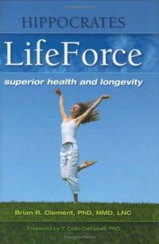 Hardcover Hippocrates Lifeforce: Superior Health and Longevity Book