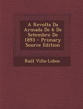 Paperback A Revolta Da Armada de 6 de Setembro de 1893 [Portuguese] Book