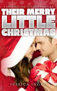 Their Merry Little Christmas - Book #2.5 of the Love Square