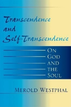 Paperback Transcendence and Self-Transcendence: On God and the Soul Book