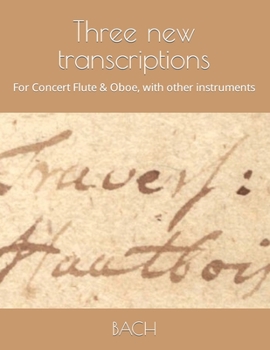 Paperback Three new transcriptions: For Concert Flute & Oboe, with other instruments Book
