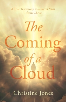 Paperback The Coming of a Cloud: A True Testimony to a Secret Visit - from Christ Book