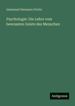 Psychologie: Die Lehre vom bewussten Geiste des Menschen