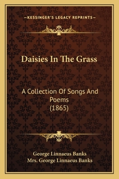Paperback Daisies In The Grass: A Collection Of Songs And Poems (1865) Book