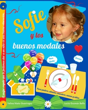 Paperback Sofie y los buenos modales: Para padres, abuelos, maestros, nanas y niños [Spanish] Book