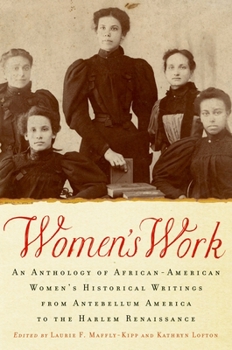 Paperback Women's Work: An Anthology of African-American Women's Historical Writings from Antebellum America to the Harlem Renaissance Book